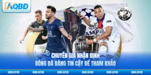 Chuyên Gia Nhận Định Bóng Đá Đáng Tin Cậy Để Tham Khảo