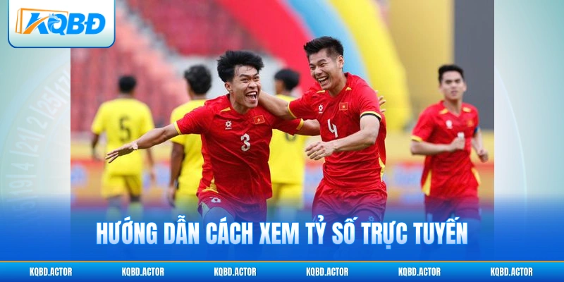 Hướng dẫn cách xem tỷ số trực tuyến