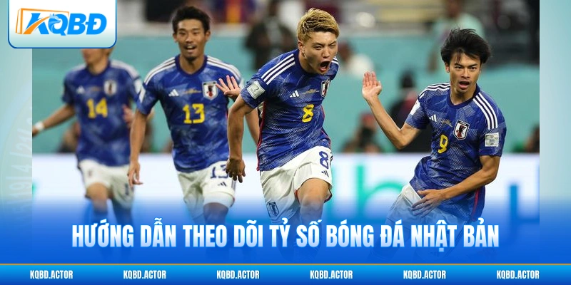 Hướng dẫn theo dõi tỷ số bóng đá Nhật Bản