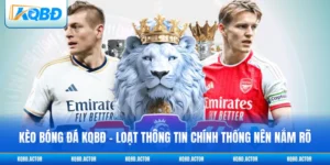 Kèo Bóng Đá KQBĐ - Loạt Thông Tin Chính Thống Nên Nắm Rõ