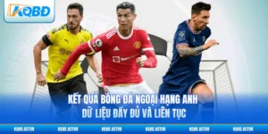 Kết Quả Bóng Đá Ngoại Hạng Anh - Dữ Liệu Đầy Đủ Và Liên Tục