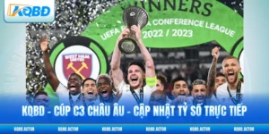 KQBD – Cúp C3 Châu Âu - Cập Nhật Tỷ Số Trực Tiếp 2026