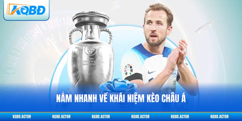 Nắm nhanh về khái niệm kèo châu Á