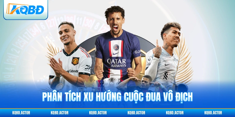 Phân tích xu hướng cuộc đua vô địch