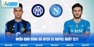Nhận định bóng đá Inter vs Napoli Ngày 12/1 Đáng Chú Ý