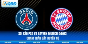 Soi Kèo PSG vs Bayern Munich 04/03 – Chạm Trán Đầy Duyên Nợ