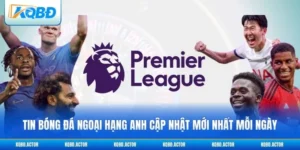 Tin Bóng Đá Ngoại Hạng Anh Cập Nhật Mới Nhất Mỗi Ngày